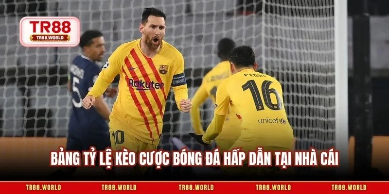 Bảng tỷ lệ kèo cược bóng đá hấp dẫn tại nhà cái